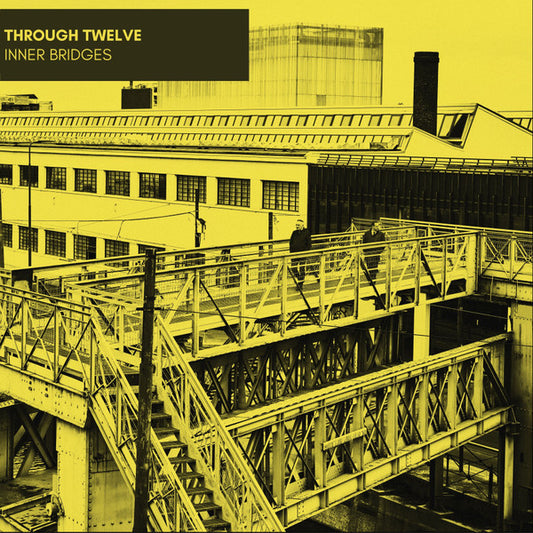 Through Twelve : Inner Bridges (12", MiniAlbum)