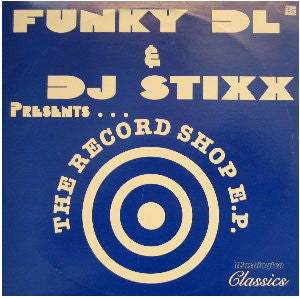Funky DL & DJ Stixx : The Record Shop E.P. (12", EP)