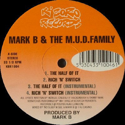 Mark B & MUD Fam : The Half Of It / Rich 'N' Switch / No Time Like The Present / Chat 'Bout (12")
