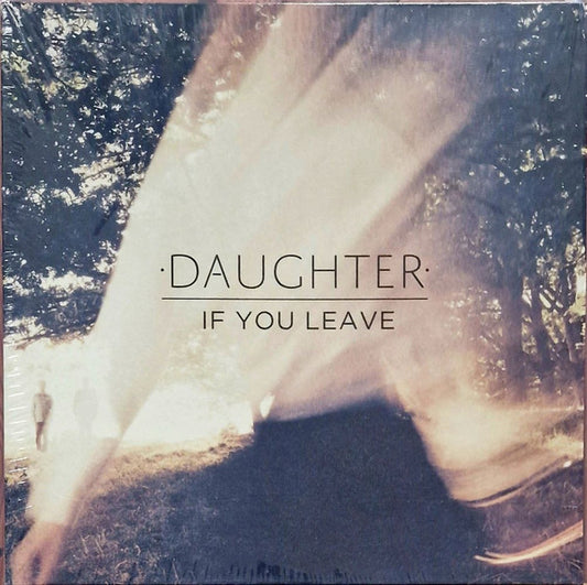Daughter (2) : If You Leave (LP, Album, RE, RP)