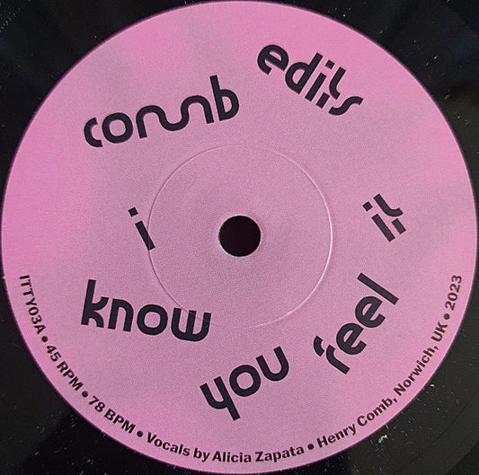 Comb Edits* : I Know You Feel It (7")