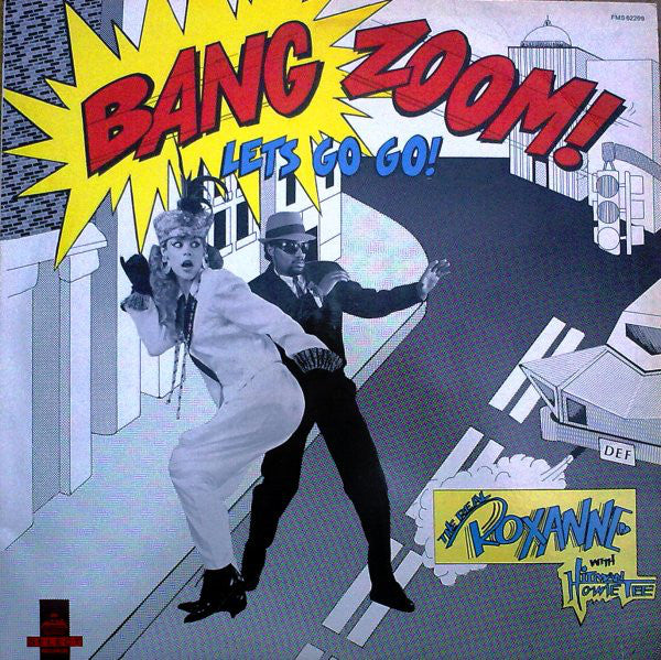 The Real Roxanne With Hitman Howie Tee* : Bang Zoom! (Let's Go-Go) (12")
