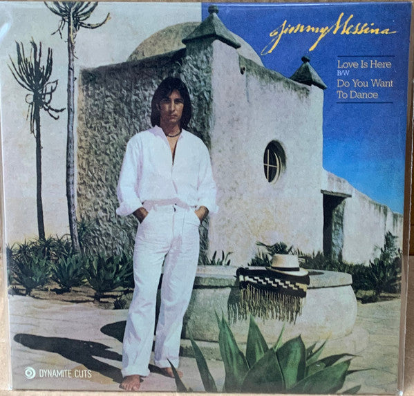 Jimmy Messina* : Love Is Here / Do You Want To Dance (7")