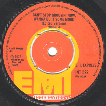 B.T. Express : Can't Stop Groovin' Now, Wanna Do It Some More (7")
