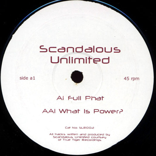 Scandalous Unlimited : Full Phat / What Is Power? (12")