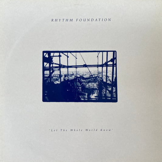 Rhythm Foundation : Let The Whole World Know (12")