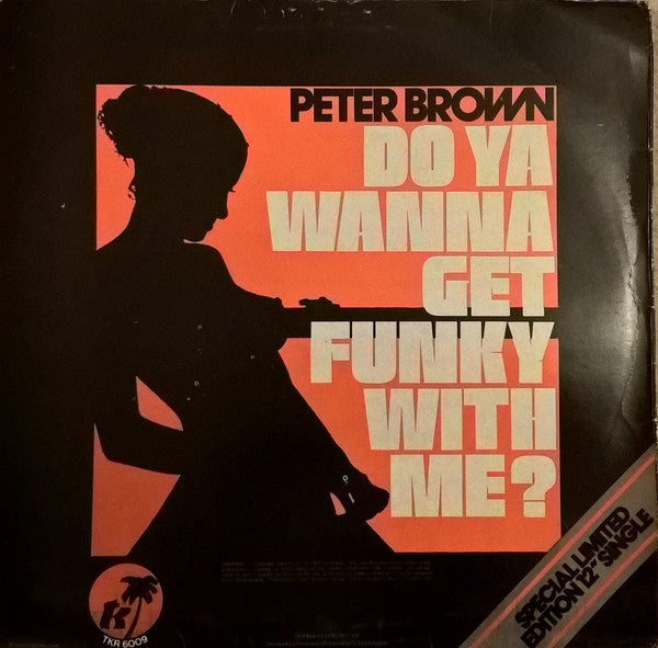 Peter Brown (2) : Do Ya Wanna Get Funky With Me? (12", Single, Ltd)
