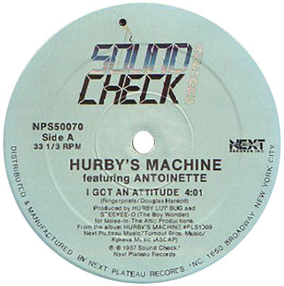Hurby's Machine Featuring Antoinette : I Got An Attitude (12")