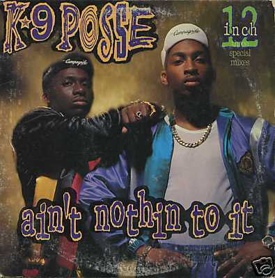 K-9 Posse : Ain't Nothin To It (12", Single)