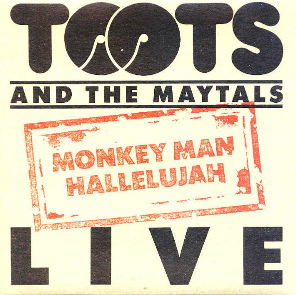Toots And The Maytals* : Live: Monkey Man / Hallelujah (7")