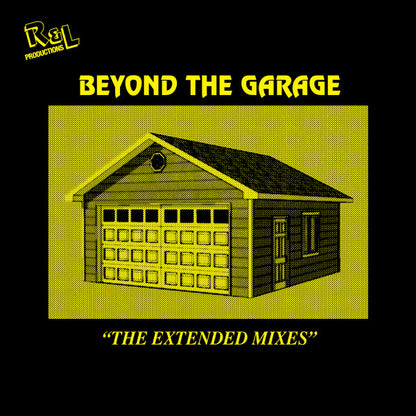 R&L Productions : Beyond The Garage “The Extended Mixes” (12")