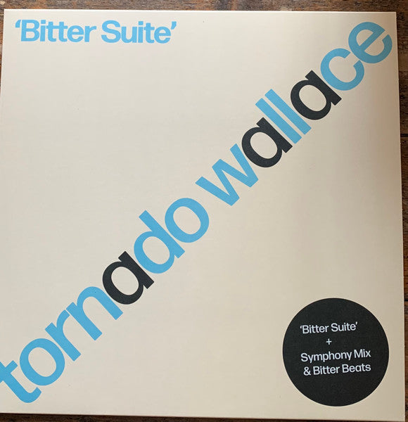 Tornado Wallace : Bitter Suite (12")