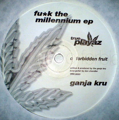 Ganja Kru* : Fu*k The Millennium EP (3x12", EP)