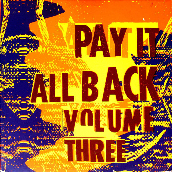 Various : Pay It All Back Volume Three (2xLP, Comp)