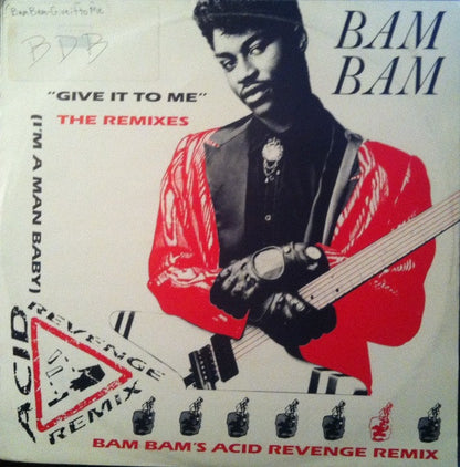 Bam Bam : Give It To Me (The Remixes) (12")