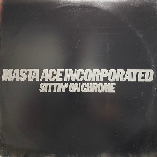 Masta Ace Incorporated : Sittin' On Chrome (12")