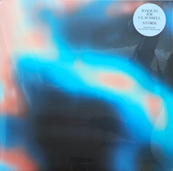 Joaquin Joe Claussell* : Storm (12")