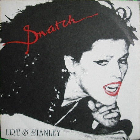 Snatch (3) : I.R.T. & Stanley (7", Single, Mono, Styrene)