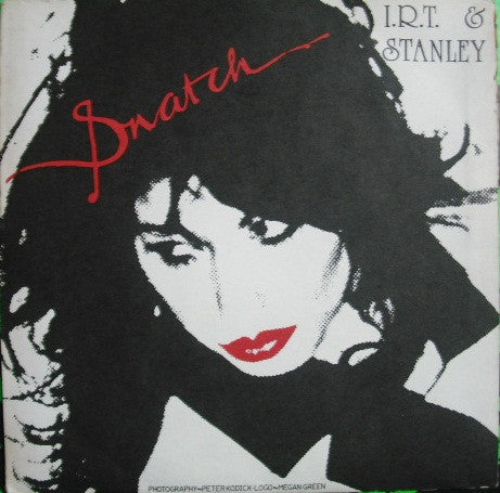 Snatch (3) : I.R.T. & Stanley (7", Single, Mono, Styrene)