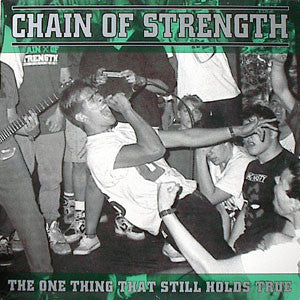 Chain Of Strength : The One Thing That Still Holds True (LP, Comp)