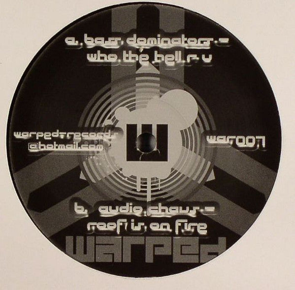 Bass Dominators / Audio Chavs : Who The Hell R U / Roof Is On Fire (12")