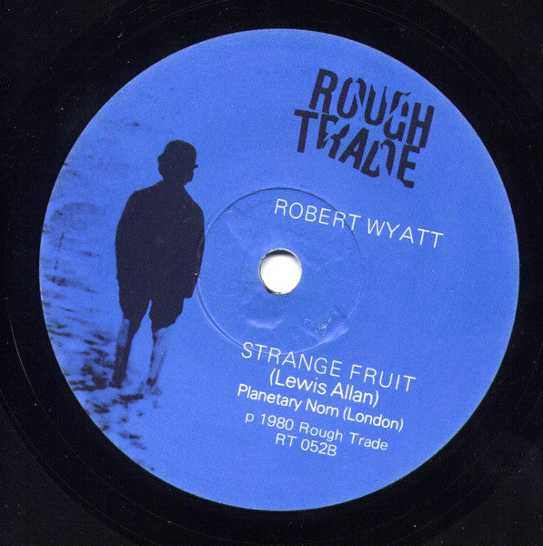 Robert Wyatt : At Last I Am Free / Strange Fruit (7", Single)