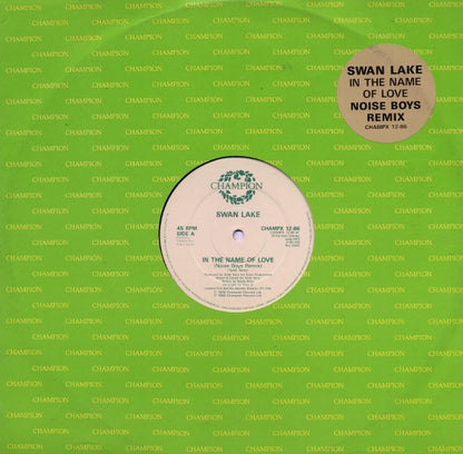 Swan Lake : In The Name Of Love (Noise Boys Remix) (12")
