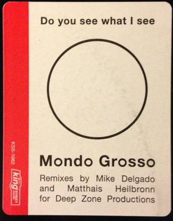 Mondo Grosso : Do You See What I See (12")