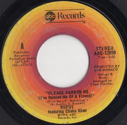 Rufus & Chaka Khan : Please Pardon Me (You Remind Me Of A Friend) (7", Single, Ter)