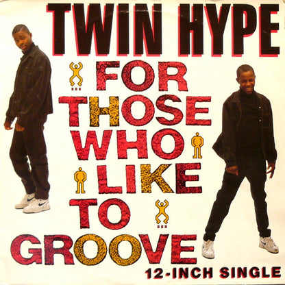 Twin Hype : For Those Who Like To Groove (12")