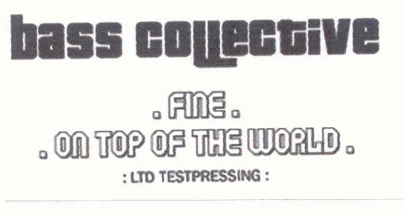 Bass Collective : Fine / On Top Of The World (12", P/Mixed, Unofficial, W/Lbl)