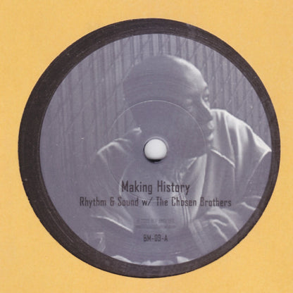 Rhythm & Sound w/ The Chosen Brothers : Making History (10")
