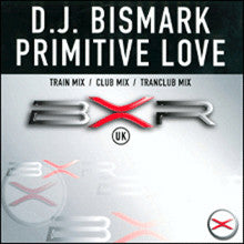 D.J. Bismark* : Primitive Love (12")