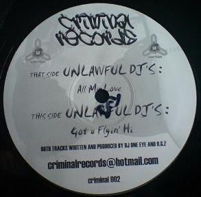 Unlawful DJ's : All My Love / Got U Flyin' Hi (12")