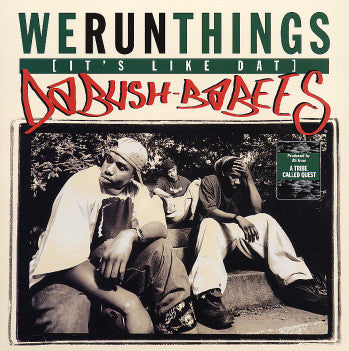 Da Bush-Babees* : We Run Things (It's Like Dat) / Original (12")