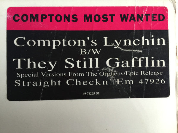 Comptons Most Wanted* : Compton's Lynchin' B/W They Still Gafflin' (12")