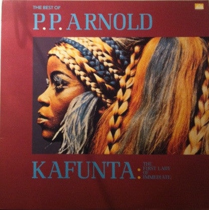 P.P. Arnold : The Best Of... Kafunta : The First Lady Of Immediate  (LP, Comp)