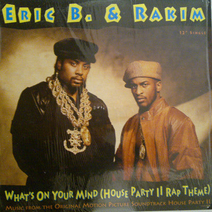 Eric B. & Rakim : What's On Your Mind (House Party II Rap Theme) (12", Single)