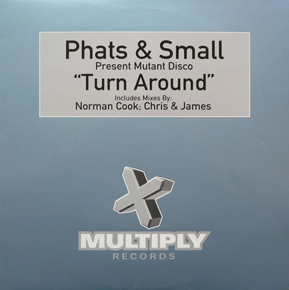 Phats & Small Present Mutant Disco : Turn Around (12")