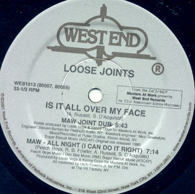 Loose Joints / MAW* : Is It All Over My Face (MAW Remixes) / All Night (I Can Do It Right) (12")