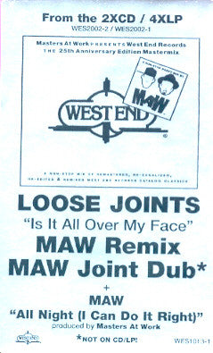 Loose Joints / MAW* : Is It All Over My Face (MAW Remixes) / All Night (I Can Do It Right) (12")