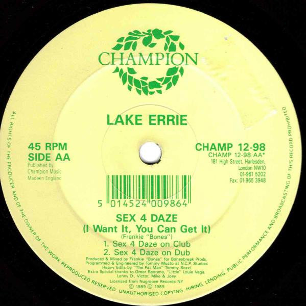 Lake Errie* : Sex 4 Daze (I Want It, You Can Get It) (12")