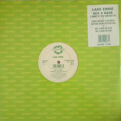 Lake Errie* : Sex 4 Daze (I Want It, You Can Get It) (12")