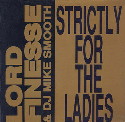 Lord Finesse & DJ Mike Smooth : Strictly For The Ladies / Back To Back Rhyming (12")