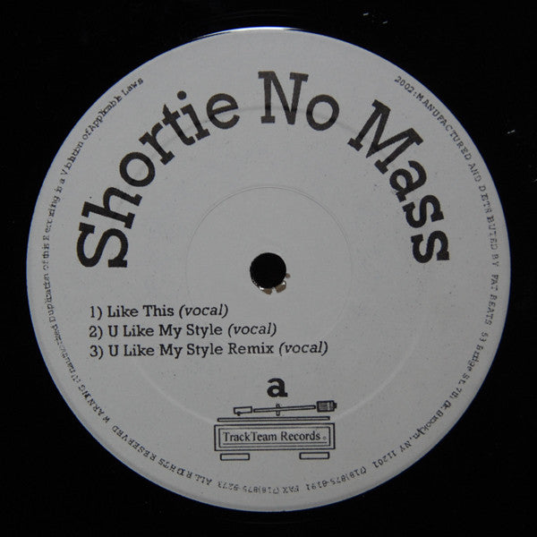 Shortie No Mass : Like This / U Like My Style (12")