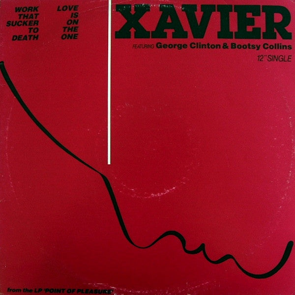 Xavier (2) : Work That Sucker To Death / Love Is On The One (12")