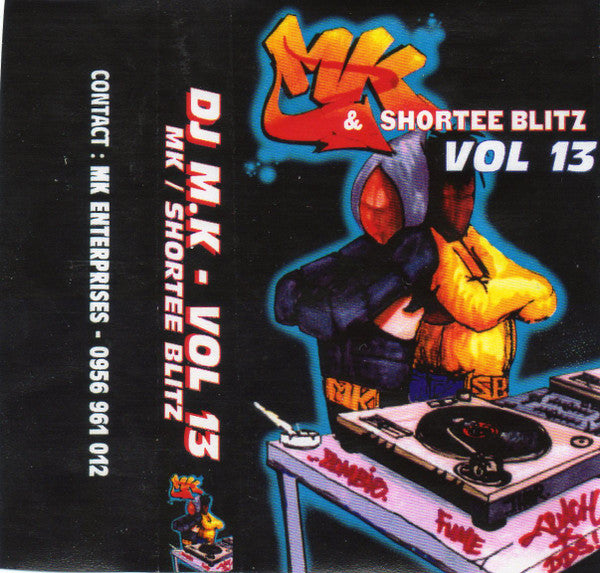 DJ MK & Shortee Blitz : DJ MK: Vol. 13 (Cass, Mixed, Promo)