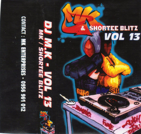 DJ MK & Shortee Blitz : DJ MK: Vol. 13 (Cass, Mixed, Promo)
