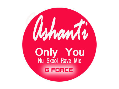 Ashanti : Only You (Nu Skool Rave Mix) (12", S/Sided, Unofficial)
