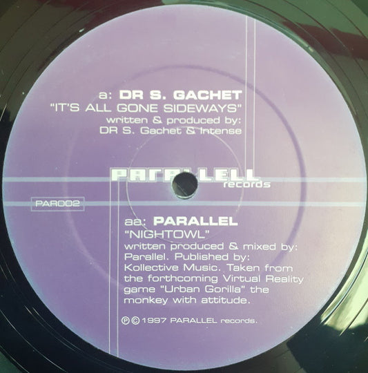 Dr. S. Gachet & Intense / Parallel (3) : It's All Gone Sideways / Nightowl (12")